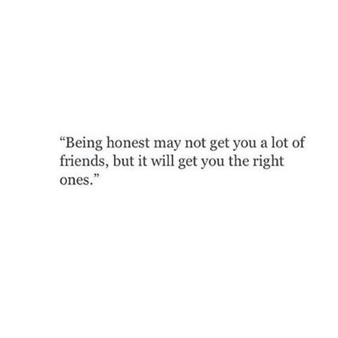 A Lot Of Friends, Lot Of Friends, Honest Quotes, Circle Quotes, Being Honest, Be Honest With Yourself, Be Honest, Some Words, Friends Quotes