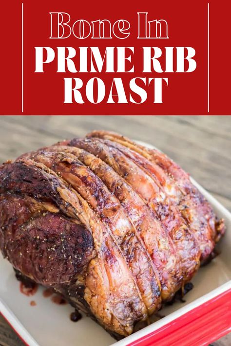 Bone In Prime Rib Roast Recipe, Main Dish Thanksgiving, Bone In Prime Rib Roast, Prime Rib Roast Recipe Bone In, Bone In Prime Rib, Prime Rib Roast Recipe Ovens, Bone In Rib Roast, Cooking Prime Rib Roast, Beef Rib Roast