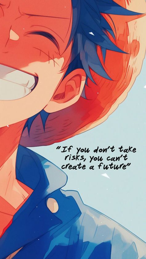 If you don't take risks, you can't create a future - luffy One Piece Fanart Wallpaper, Luffy One Piece Wallpapers, One Piece Wallpaper Luffy, Luffy Quotes, Monkey D. Luffy Wallpapers, Luffy Wallpaper, Chihiro Y Haku, Sakamoto Days, One Piece Photos