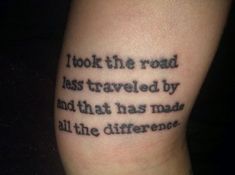 I took the road less traveled by.... Robert Frost quote tattoo on arm Road Less Traveled Tattoo, Robert Frost Tattoo, Frost Tattoo, Frost Quotes, Robert Frost Quotes, Travel Fashion Airport, Simple Tattoos For Women, Travel Fashion Winter, The Road Not Taken