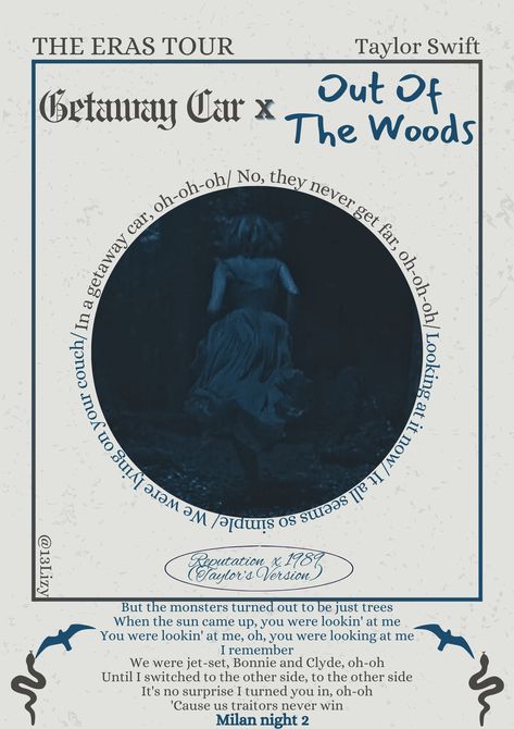 Getaway car X out of the woods - Taylor Swift- the eras tour- Milan night 2 Eras Tour Poster, Circle Poster, Taylor Swift Playlist, Swift Bracelets, Music Poster Ideas, Tour Poster, Swift Lyrics, Out Of The Woods, Getaway Car