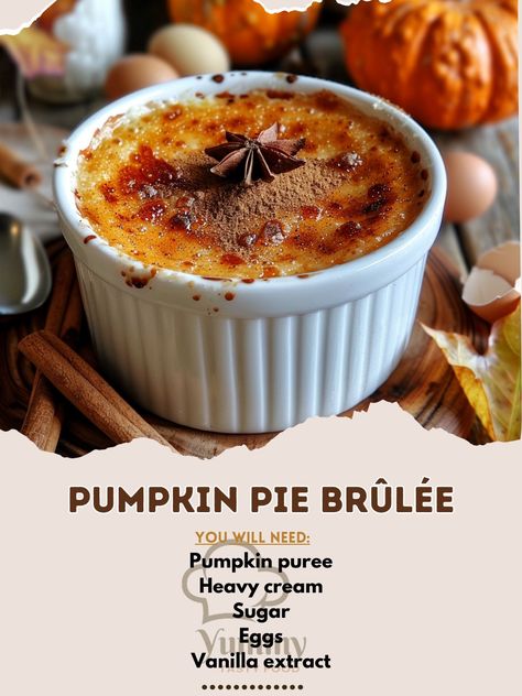 🥧 Pumpkin Pie Brûlée with Bourbon Vanilla Whipped Cream: A luxurious twist on the classic pumpkin pie! #PumpkinPerfection Pumpkin Pie Brûlée Ingredients: Pumpkin puree (1 cup (225g)) Heavy cream (1 cup (240ml)) Sugar (1/2 cup (100g)) Eggs (2) Vanilla extract (1 tsp (5ml)) Ground cinnamon (1 tsp (5ml)) Instructions: Mix all ingredients; pour into ramekins. Bake at 350°F (175°C) until set, then brûlée the tops. 🎃 Indulge in this decadent dessert topped with creamy bourbon whip! #BruleeBliss Pumpkin Pie Brulee, Bourbon Brulee Pumpkin Pie, Pumpkin Pie Brulee With Bourbon Vanilla, Anniversary Desserts, Recipe Desert, Creme Brulee Desserts, Pumpkin Creme Brulee, Classic Pumpkin Pie, Creme Brulee Recipe