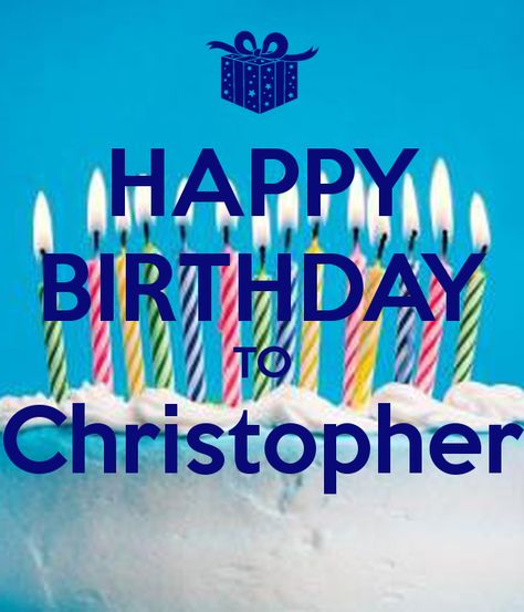 'HAPPY BIRTHDAY TO Christopher ' Poster Happy Birthday Chris, Happy 18th Birthday, The Keep, 18th Birthday, Wales England, Keep Calm, Carry On, Happy Birthday, Google Search