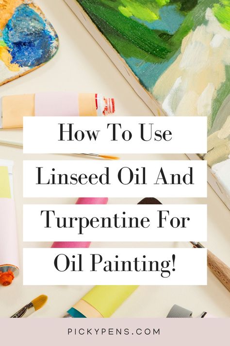 How To Use Linseed Oil In Painting, Linseed Oil Paint, Oil Painting Basics, Painting Basics, Oil Painting Demos, Color Harmonies, Oil Painting Artwork, Markers Drawing, Oil Painting Tips