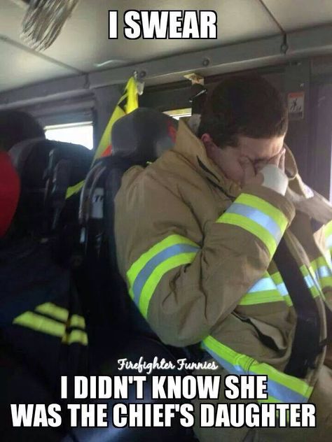 Perfect for me, since my dad use to be the chief Firefighter Memes, Firefighters Daughter, Firefighter Training, Girl Firefighter, Firefighter Family, Firefighter Humor, Firefighter Art, Firefighter Paramedic, Firefighter Pictures