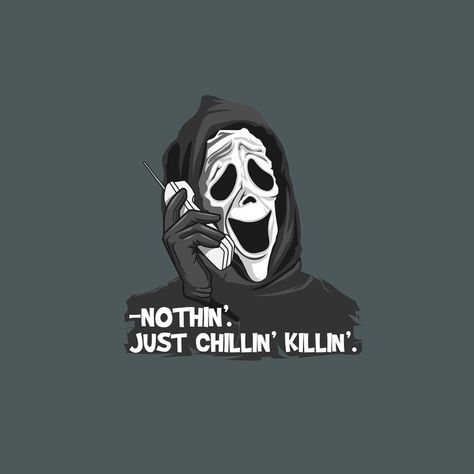 Just Chillin Killin, Chillin Killin, Funny Autumn, Horror Funny, Wall Decor Posters, October Outfits, Fall Designs, Decor Posters, Scream Movie