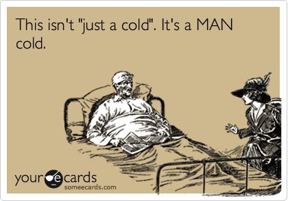 This isn't just a #&$ing cold. It's a MAN cold. Quotes Hilarious, What I Like About You, Belly Laughs, Clipuri Video, E Card, Ecards Funny, Someecards, Look At You, Bones Funny