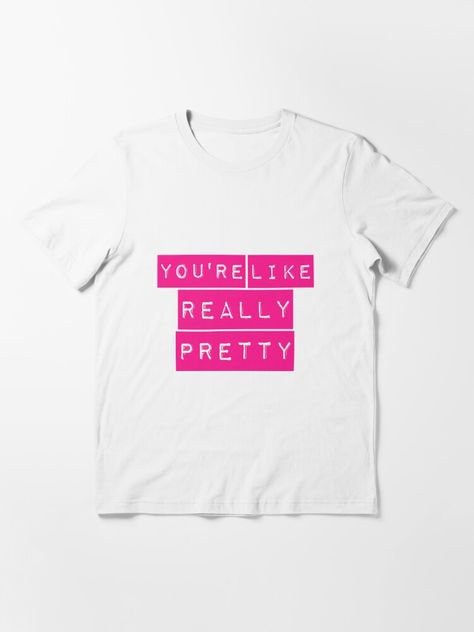 "Mean Girls You're Like Really Pretty" Essential T-Shirt for Sale by peakednthe90s You're Like Really Pretty, Mean Girls Aesthetic, Youre Like Really Pretty, Mean Girls, Comfy Tees, Fashion Essentials, Gray Tshirt, Aesthetic Outfits, Tshirt Colors