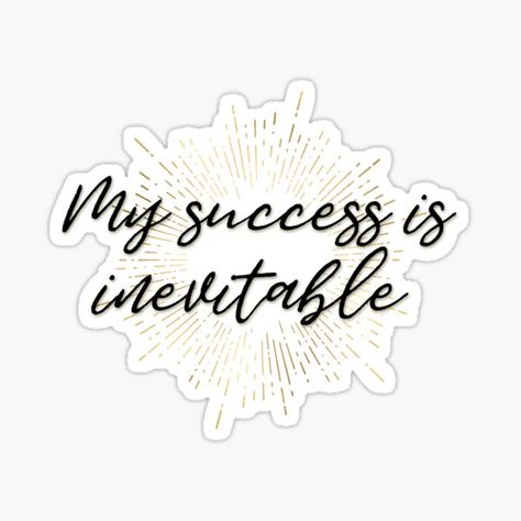 Manifest Exam Success, Job Manifestation Affirmation Wallpaper, My Success Is Inevitable, Success Affirmations Aesthetic, Manifestation Stickers, Success Stickers, Affirmation Stickers, Affirmation Stickers Aesthetic, Positive Affirmations For Success