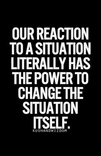 How you react to a situation Quote Of The Week, E Card, White Photo, Quotable Quotes, A Quote, The Words, Great Quotes, Mantra, Inspirational Words