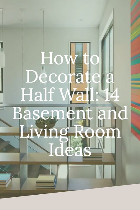 How to Decorate a Half Wall: 14 Basement and Living Room Ideas Looking for How to Decorate a Half Wall in your home? Look no further! These 15 basement and living room ideas will give you all the inspiration you need. Wall Extension Ideas Living Room, Knee Wall Decorating Ideas, Entry Way Half Wall Ideas, How To Decorate A Long Basement Wall, Half Wall Decorating Ideas Stairs, Decorating A Half Wall, Kitchen Half Wall Decor Ideas, Basement Walls With Ledge, Half Wall Decorating Ideas Living Room