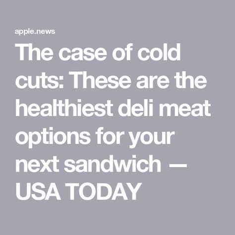 The case of cold cuts: These are the healthiest deli meat options for your next sandwich — USA TODAY Healthy Slice, Cold Cuts, Grocery Foods, Deli Meat, Food Prep, Meat Free, Food Shop, Healthy Options, Usa Today