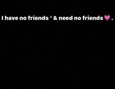 Having No Friends Tweets, No Friends Tweets, Friends Tweets, Toxic Quotes, No Friends, Deep Quotes About Love, Having No Friends, Deep Quotes, I Have No Friends