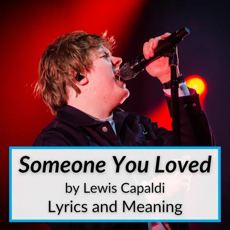 The Someone You Loved lyrics meaning is actual twofold. According to Lewis Capaldi himself, he has two separate, yet somewhat related, ideas in mind when... Lyric Meanings, Famous Song Lyrics, Lyrics Meaning, Love Yourself Lyrics, Verses About Love, Lewis Capaldi, Ending A Relationship, Most Played, Song Of The Year