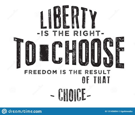 Freedom Of Choice Quotes, Poster Slogan About Freedom, With Liberty And Justice For All, Liberty Leading The People Wallpaper, Freedom Is Being You Without Anyones Permission, Liberty Leading The People, Quote Illustration, Abstract Inspiration, Right To Choose