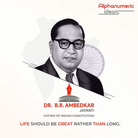 Life should be great rather than long - B.R. Ambedkar Warm Greetings of Bhimrao Ramji Ambedkar Jayanti Dr B R Ambedkar Jayanti, B R Ambedkar Jayanti, Dr B R Ambedkar, Ambedkar Jayanti, B R Ambedkar, Indian Constitution, Good Morning Flowers Quotes, Best Ads, Creative Poster Design