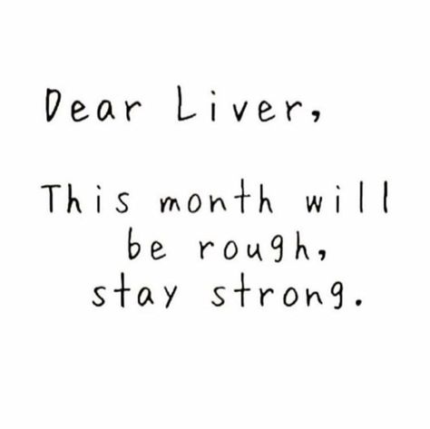 Dear Liver, this will be a rough month. Stay strong. Gary Wright, Hangover Quotes, Lifestyle School, Holidays Quotes, Quotes Hilarious, Drinking Humor, School Holidays, Nurse Humor, Teacher Humor