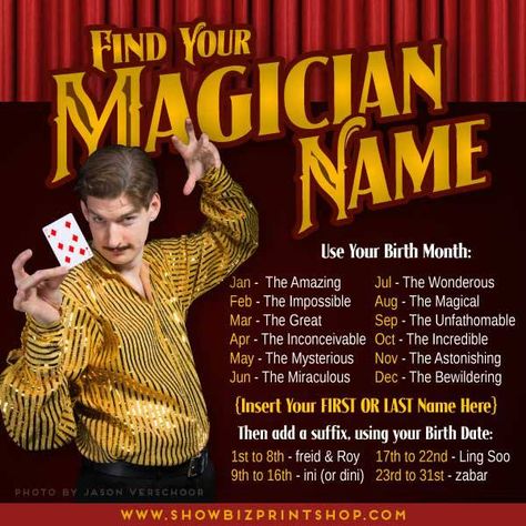 Find Your Magician Name and demand to be taken seriously. Magician Bday Party, Houdini Poster, Magician Names, Magician Birthday Party, Magicians Assistant, Magician Party, Middle School Dance, Magic Birthday, Magical Quotes