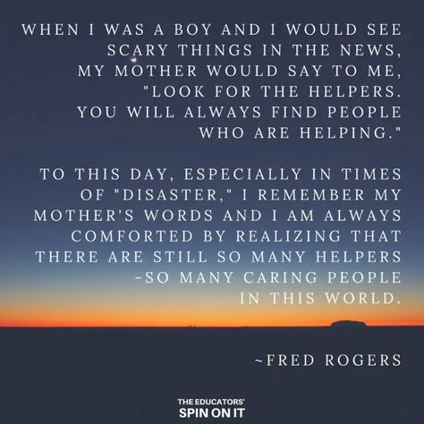 Mr. Rogers Quote about Look for the Helpers Mr. Rogers Quotes, Mr Rogers Quote, Motivational Memes, Lucy Lawless, Everything Will Be Ok, Mr Rogers, Quote Of The Week, S Quote, Find People