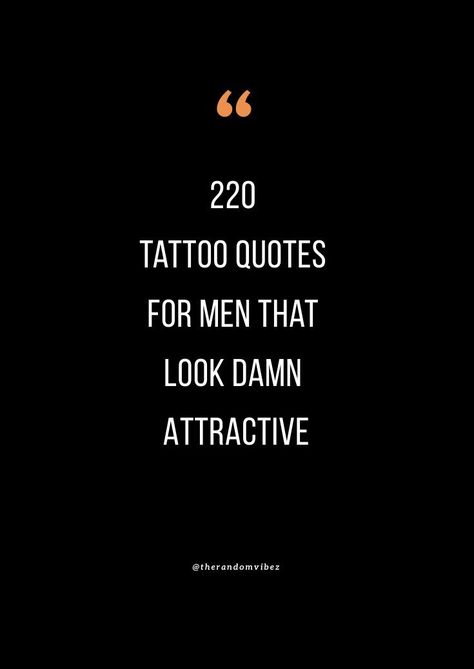 Classy Men Quotes, Unique Quote Tattoos, Inspirational Family Quotes, Powerful Tattoos, Family Quotes Tattoos, Tattoo Quotes For Men, Forearm Tattoo Quotes, Quotes For Men, Tattoo Quotes About Life