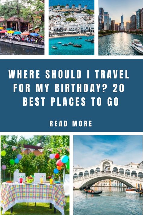 Where Should I Go For My Birthday, Birthday Trip Planning, Planning A Destination Birthday Party, 30th Birthday Trips For Women, Where To Go For Your Birthday, Places To Travel For Birthday, 30th Birthday Trip Ideas, 27 Birthday Ideas, 27 Birthday