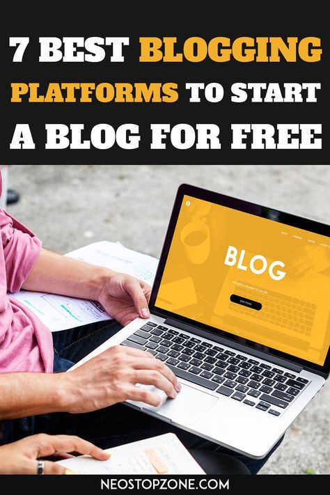 7 Best Blogging Platforms for Beginners to Start a Blog for Free Hosting Website Design, Blog Hosting Sites, Free Blog Sites, Money From Pinterest, Hosting Website, Website Builders, Website Design Wordpress, Make Money From Pinterest, Blogging Platforms