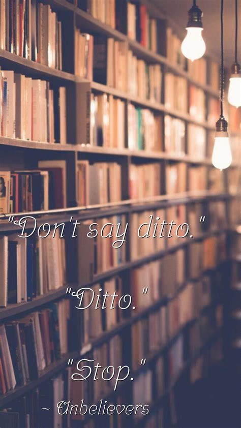 "Don't say ditto."

"Ditto."

"Stop." 

~ Unbelievers Unbelievers Larry, Larry Stylinson, Louis Tomlinson, Book Quotes, Wattpad, Quotes, Books