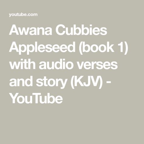 Awana Cubbies Appleseed (book 1) with audio verses and story (KJV) - YouTube Awana Cubbies, Apple Seeds, Cubbies, Book 1, Verses, Audio, The Creator, Books