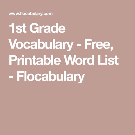 1st Grade Vocabulary - Free, Printable Word List - Flocabulary Kindergarten Vocabulary Words, 4th Grade Vocabulary Words, 1st Grade Vocabulary, Kindergarten Vocabulary, Homeschool Elementary, 4th Grade Classroom, Sight Words Kindergarten, Descriptive Words, Vocabulary List