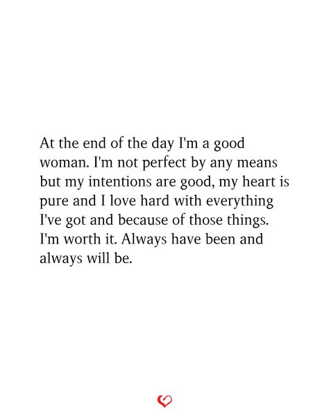 Im Special Quotes, Grow As A Person Quotes, Im Not Perfect Quotes Woman, Intention Quotes Relationships, I’m Worth It Quotes, Growing As A Person Quotes, Im Worth It Quotes, Embrace Change Quotes, Good Intentions Quotes