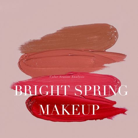 Bright Spring Colour Analysis, Bright Spring Lipstick Palette, Bright Spring Makeup Products, Makeup For Bright Spring, Bright Spring Makeup Palette, Makeup For Spring Skin Tone, Bright Spring Lipstick Colors, Bright Spring Color Palette Makeup, Bright Spring Eyeshadow