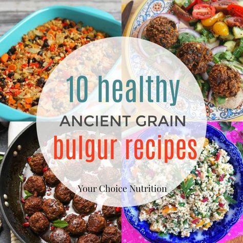 Ancient Grains: Bulgur Recipes - Your Choice Nutrition Ancient Grains Recipes, Bulgur Recipes, Middle Eastern Salads, Wheat Recipes, Vegetable Casserole, Salad Dishes, Healthy Grains, High Calorie Meals, Ancient Grains