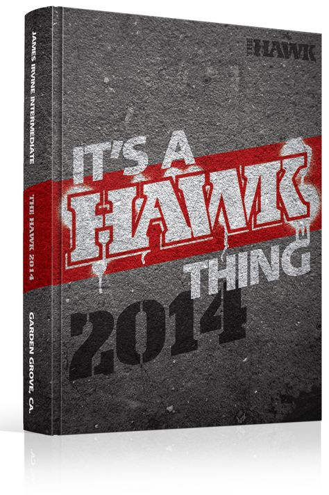 Yearbook Cover - James Irvine Intermediate School - "It's A Hawk Thing" Theme - Grunge, Spraypaint, Spray Paint, Graffiti, Stencil, Street Art, Concrete, Mascot Graffiti Yearbook Cover, Graffiti Yearbook Theme, High School Yearbook Covers, Year Book Themes High School, Cool Yearbook Ideas, Highschool Yearbook Ideas, Highschool Yearbook, Yearbook Cover Ideas, Yearbook Idea