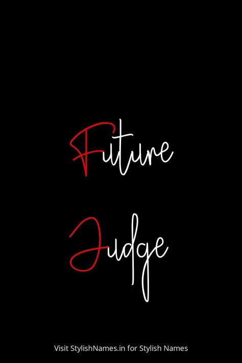 Future Judge by StylishNames.in Judge Wallpaper Law, Judge Wallpaper, Law School Inspiration, Names For Instagram, Name For Instagram, Studying Law, Stylish Name, People Names, Name Generator