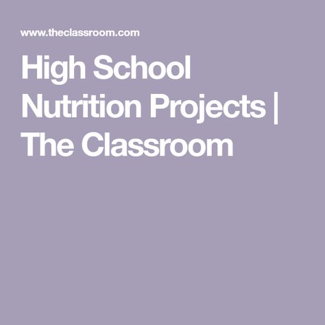 High School Foods Classroom, Teaching Nutrition To High Schoolers, Nutrition Activities High School, Economics Lessons High School, High School Health Lessons, High School Health, School Wellness, High School Project, School Nutrition