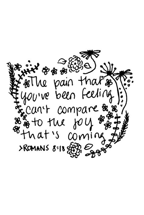 The pain that you've been feeling can't compare to the joy that's coming. Romans 8, Boss Quotes, Inspiration Quotes, Verse Quotes, Bible Verses Quotes, Bible Scriptures, Trust God, You've Been, Bible Journaling