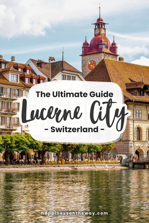 The Ultimate Guide Lucerne City Switzerland | Luzern Travel Guide Switzerland Luzern, Luzern Switzerland, Switzerland Travel Guide, Switzerland Cities, Lucerne Switzerland, Sweden Travel, Backpacking Trip, Austria Travel, Beautiful Travel Destinations