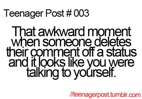 Teenager Post 1 - 100 - Teenagerpost Wiki Teenager Post 1, Teenager Post #1, Awkward Moment Quotes, Teenager Posts Parents, Teenager Post Tumblr, Teenager Posts School, Teenager Posts Love, Teenage Post