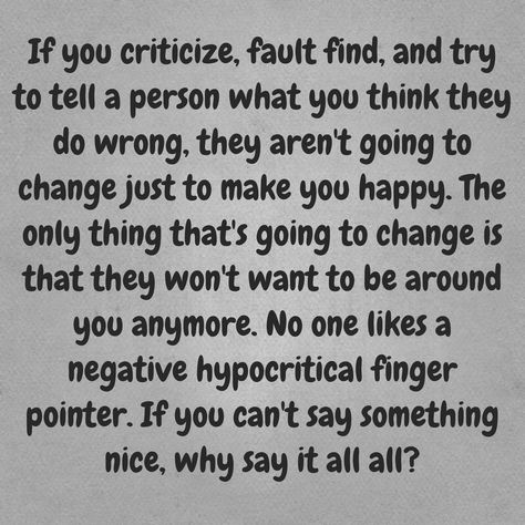 Critical people. Nasty and nobody likes em or wants to be around their negativity. You can do no right. They are always lookin for excuses to put you down Quotes Aristotle, Criticism Quotes, Critical People, Judgemental People, Funny People Quotes, Man Quotes, Down Quotes, Aristotle Quotes, Rain Man