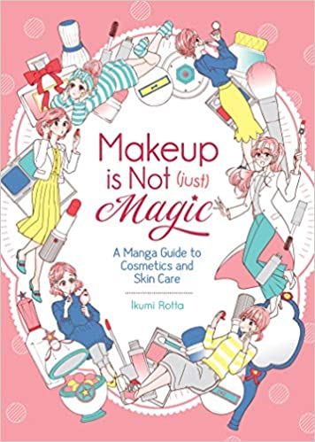 Makeup is Not (Just) Magic: A Manga Guide to Cosmetics and Skin Care: Rotta, Ikumi: 9781645054467: Amazon.com: Books Just Magic, Makeup Books, Tweek Y Craig, Beauty Consultant, Anime Book, Common Questions, Manga Books, Anime Reccomendations, Magic Book