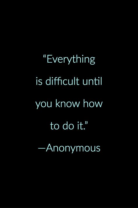 "Everything is difficult until you know how to do it." —Anonymous Me Against Me Quotes, How You Do Anything Is How You Do, Do Something Quotes, Me Against Me, Positive Quotations, Alice And Wonderland Quotes, Lifelong Learning, Wonderland Quotes, I Dont Know