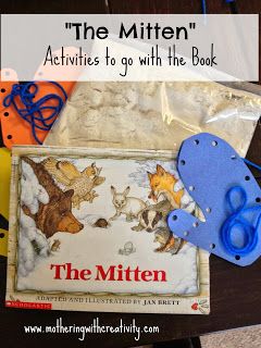 Mothering with Creativity: The Mitten: Activities for the book The Mitten Book Activities, The Mitten Book, The Mitten Activities, January Preschool Themes, January Preschool, Early Preschool, Winter Classroom Activities, Daycare Themes, Jan Brett