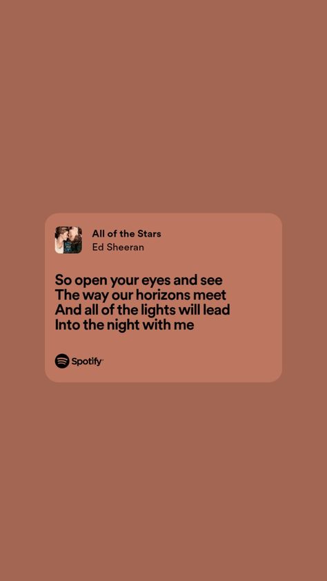 All Of The Stars Ed Sheeran, Ed Sheeran Lyrics, Song Lines, All Of The Lights, The Fault In Our Stars, Open Your Eyes, Beautiful Songs, Ed Sheeran, Pretty Words