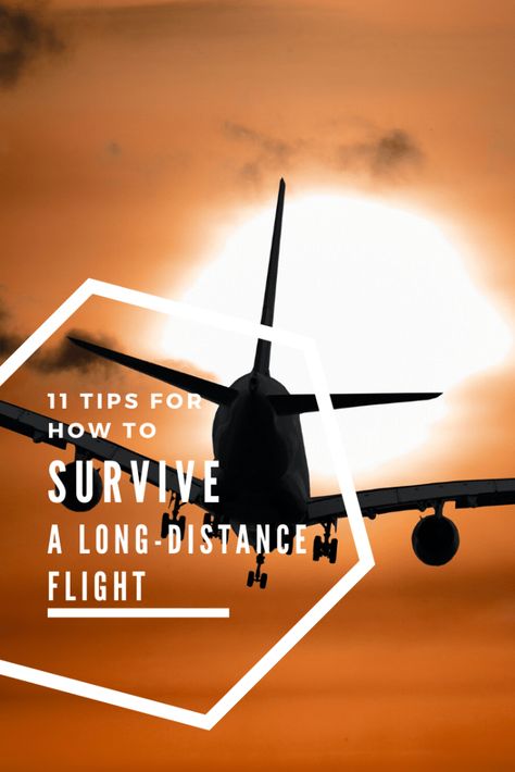 11 Tested Tips for How to Survive a Long-Distance Flight