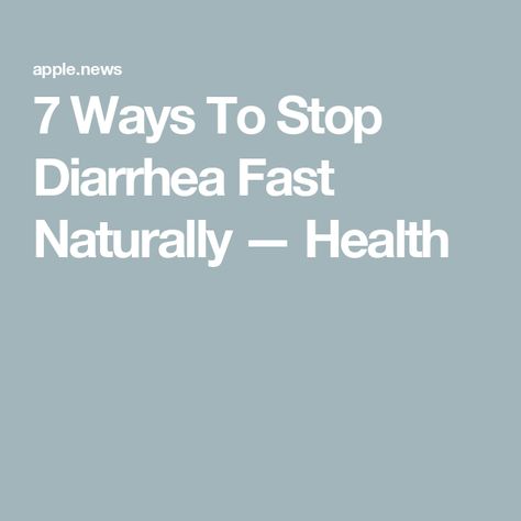 7 Ways To Stop Diarrhea Fast Naturally — Health How To Get Rid Of Diaherra Fast, Diareaha Remedies For Adults, Chronic Diaherra, How To Stop Diaherra In Adults, Natural Remedies For Diaherra, Diahrea Remedies Food, Diarrhoea Relief Foods, How To Stop Diaherra, Diahrea Remedies