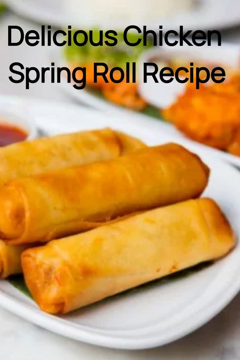 Delicious chicken spring rolls on a white plate, accompanied by dipping sauce. Spring Rolls With Chicken, Gf Spring Rolls, Spring Rolls Recipe Chicken, Fried Spring Roll Filling Ideas, Spring Roll Chicken, Recipes Using Spring Roll Wrappers, How To Roll Spring Rolls, Spring Roll Recipe Chicken, Chicken Rolls Recipes