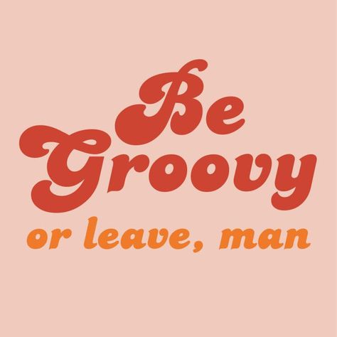 "Be groovy or leave, man." — Bob Dylan  Status: Real Context: The quote is from a scene in Dont Look Back (1967), a documentary... Be Groovy Or Leave Man, Learning Is Groovy, Green Is Groovy Poster, Groovy Font Quotes, Groovy Quote, Groovy Font, Dont Look Back, Men Quotes, Bob Dylan