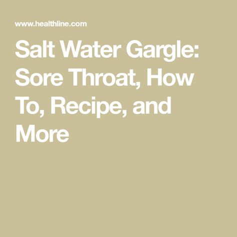 Salt Water Gargle Sore Throat, Strep Remedies, Salt Water Gargle, Gargle Salt Water, Throat Pain, Mouth Rinse, Strep Throat, Canker Sore, Alternative Treatments