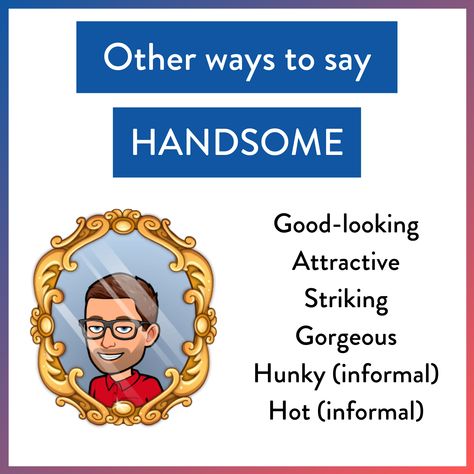 Ways To Say Handsome, Synonyms For Handsome, Expand Vocabulary, English Expressions, English Skills, Other Ways To Say, Different Meaning, Bio Ideas, A Sentence