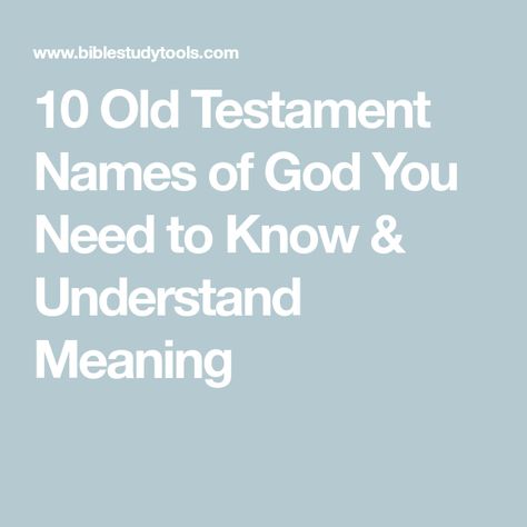 10 Old Testament Names of God You Need to Know & Understand Meaning Old Testament Names, Exodus 15 26, Abraham And Sarah, Psalm 23 1, Book Of Genesis, The Old Testament, Names Of God, God First, Old Testament